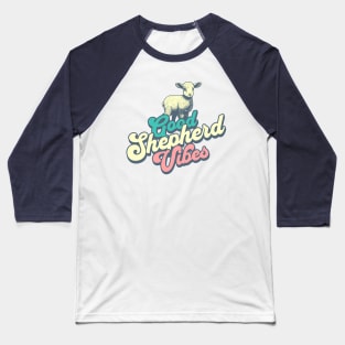 Good Shepherd Vibes Baseball T-Shirt